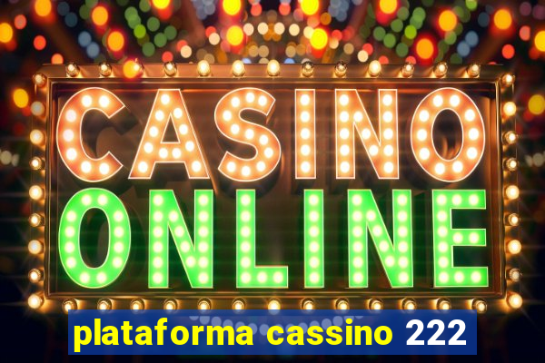 plataforma cassino 222
